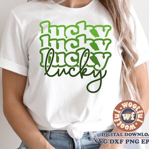 Lucky svg, St Patrick&#39;s day svg, Irish svg, St Paddy&#39;s Day svg, Stacked svg, Happy Go Lucky svg, Svg Dxf Eps Ai Png Silhouette Cricut