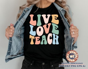 Live Love Teach svg, svg enseignant, retour à l'école svg, svg Boho, enseignement svg, svg lettres ondulées, Svg Dxf Eps Ai Png Silhouette Cricut