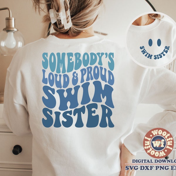 Somebodys Loud & Proud Swim Sister svg, Swim Sister svg, Swim Sis svg, Swimming Fan svg, Wavy Letters, Svg Dxf Eps Ai Png Silhouette Cricut