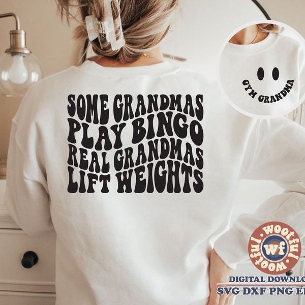 Some Grandmas Play Bingo Real Grandmas Lift Weights svg, Gym Grandma svg, Wavy Letters svg, Gymsvg, Svg Dxf Eps Ai Png Silhouette Cricut