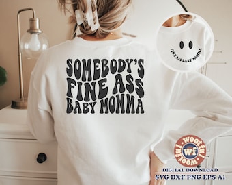 Somebody's Fine Ass Baby Momma Wavy svg, Mom svg, Mama, Wavy Letters svg, Mother svg, Mother's day svg, Svg Dxf Eps Ai Png Silhouette Cricut