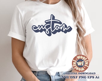 Custom Groovy svg, Custom svg, Custom Order svg, Custom saying, Svg Dxf Eps Ai Png Silhouette Cricut