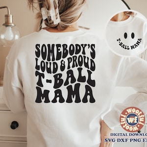 Somebody&#39;s Loud & Proud T-Ball Mama svg, T-Ball Fan svg, T-Ball Mom svg, Wavy Letters svg, T-Ball Mama, Svg Dxf Eps Ai Png Silhouette Cricut