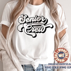 Senior Crew svg, Senior Class svg, Senior svg, Grad svg, Graduate svg, Back to School svg, Groovy svg, Svg Dxf Eps Ai Png Silhouette Cricut