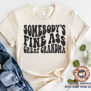 Somebody's Fine Ass Oma svg, Oma svg, Wavy Letters svg, Grootmoeder svg, Moederdag, Svg Dxf Eps Ai Png Silhouet Cricut