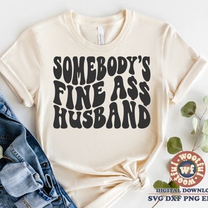 Alguien es buen culo marido svg, novia, boda svg, letras onduladas svg, recién casados svg, marido svg, Svg Dxf Eps Ai Png silueta Cricut