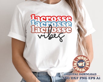 Lacrosse Vibes svg, Lax svg, Lacrosse Fan svg, Lacrosse mom svg, Sports svg, Game Day svg, Stacked svg, Svg Dxf Eps Ai Png Silhouette Cricut