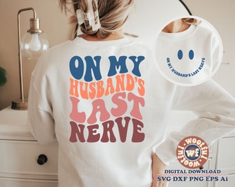 On My Husband's Last Nerve svg, Bridal svg, Wedding svg, Wavy Letters svg, Just Married svg, Wifey svg, Svg Dxf Eps Ai Png Silhouette Cricut