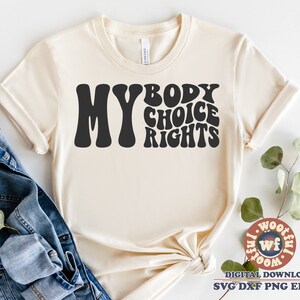 My Body Choice Rights svg, Pro Choice svg, Women&#39;s Rights svg, Reproductive Rights, Wavy Letters svg, Svg Dxf Eps Ai Png Silhouette Cricut
