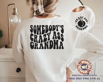 Alguien está loco culo abuela svg, abuela svg, letras onduladas svg, abuela svg, día de la madre svg, Svg Dxf Eps Ai Png silueta Cricut