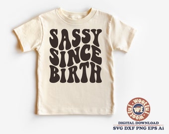 Sassy Desde o Nascimento svg, Sassy svg, Sassy Vibes svg, Sarcástico svg, Boho, Wavy Stacked svg, Girls svg, Svg Dxf Eps Ai Png Silhouette Cricut