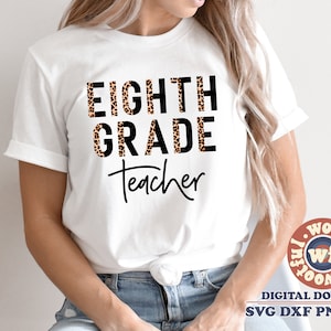 Eighth Grade Teacher svg, Leopard Print svg, 8th Grade Teacher svg, Educator svg, Teacher svg, School svg, Svg Dxf Eps Ai Png Sublimation