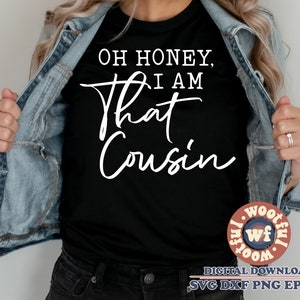 Oh chérie, je suis ce cousin svg, svg cousin, citation cousin, dicton cousin, cousins svg, svg famille, Svg Dxf Eps Ai Png Silhouette Cricut