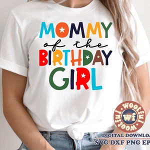 Mommy of the Birthday Girl svg, It&#39;s My Birthday svg, Children svg, Mommy svg, First Birthday svg, Svg Dxf Eps Ai Png Silhouette Cricut
