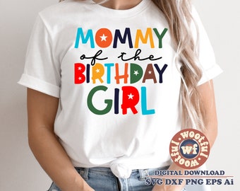 Mommy of the Birthday Girl svg, It's My Birthday svg, Children svg, Mommy svg, First Birthday svg, Svg Dxf Eps Ai Png Silhouette Cricut