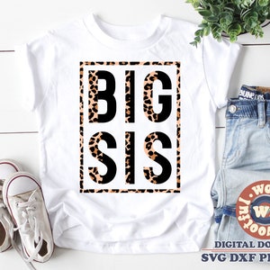 Big Sis svg, Leopard Print svg, Big Sister svg, Sister quote, Sister saying, Sisters svg, Family svg, Svg Dxf Eps Ai Png