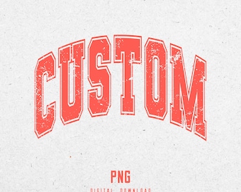 Custom Varsity Png, Custom Quote  Svg, Custom Order Svg, Custom saying Svg, Custom Jersey Svg, Svg Dxf Eps Ai Png Silhouette Cricut