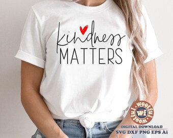 Kindness Matters svg, Motivations svg, positives Zitat, positiver Spruch, Art svg, Be Kind svg, svg Dxf Eps Ai Png Silhouette Cricut