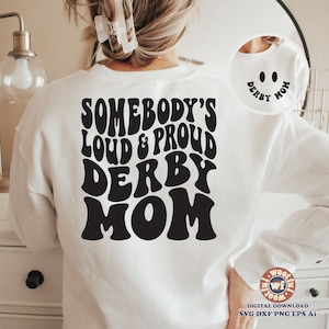 Somebodys Loud & Proud Derby Mom SVG, Derby Mom SVG, Race Mom SVG, Racing Fan SVG, golvende letters SVG, SVG DXF EPS AI PNG silhouet Cricut