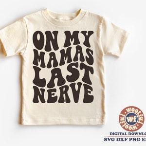 On My Mamas Last Nerve svg, lustige Mädchens svg, lustige Jungens svg, Jungens svg, Mädchens svg, wellige Buchstabens svg, svg Dxf Eps Ai Png Silhouette Cricut