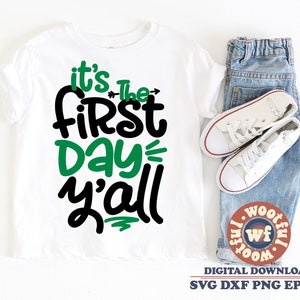 Its the First Day y all svg, First Day of School svg, Back to School svg, Hello School svg, Svg Dxf Eps Ai Png Silhouette Cricut