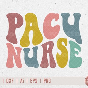 PACU Nurse svg, Post Anesthesia Care Unit Nurse svg, Nursing, Wavy Letters svg, Nurse Appreciation svg, Svg Dxf Eps Ai Png Silhouette Cricut