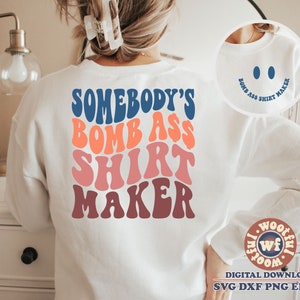 Somebody's Bomb Ass Shirt Maker SVG & PNG