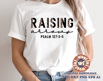 Raising Arrows svg, Psalm 127:3-5 svg, Leopard Print svg, Christian svg, Religious quote, Religious saying, Svg Dxf Eps Ai Png Sublimation