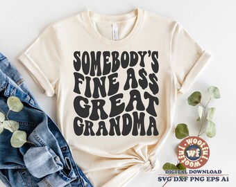Alguien está bien culo bisabuela svg, abuela svg, letras onduladas svg, abuela svg, día de la madre, Svg Dxf Eps Ai Png silueta Cricut
