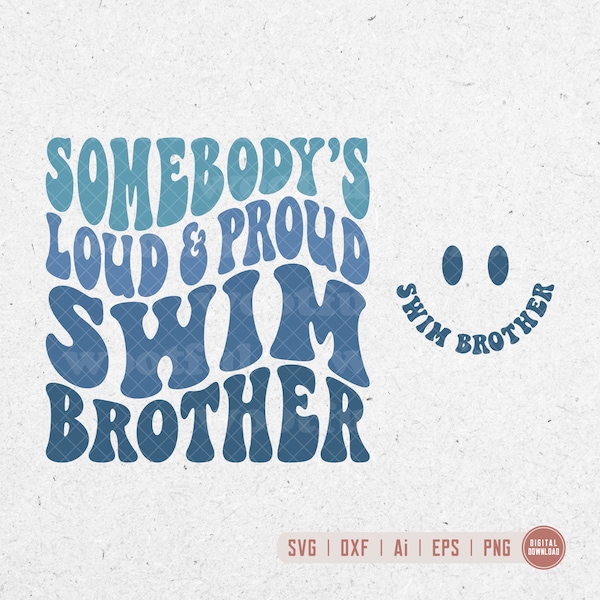 Somebodys Loud & Proud Swim Brother svg, Swim Brother svg, Bro svg, Swimming Fan svg, Wavy Letters svg, Svg Dxf Eps Ai Png Silhouette Cricut