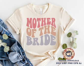 Mother of the Bride svg, Mother svg, Bridal svg, Wedding svg, Wavy Letters svg, Bachelorette Party svg, Svg Dxf Eps Ai Png Silhouette Cricut