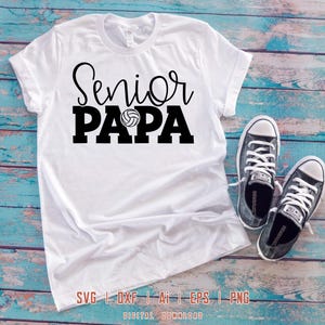 Senior Volleyball Papa svg, Volleyball Fan svg, Graduation svg, Senior Father svg, Daddy svg, Svg Dxf Eps Ai Png Silhouette Cricut