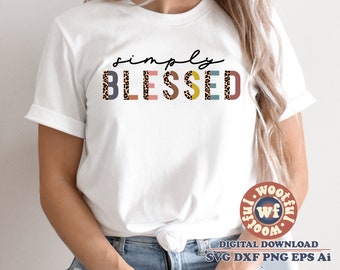Simply Blessed svg, Leopard Print svg, Christian svg, Religious quote, Religious saying, Faith svg, Svg Dxf Eps Ai Png Sublimation