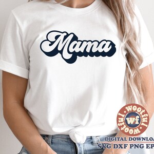 Mama svg, Mom svg, Mom quote, Mom saying, Mother svg, Mother&#39;s day svg, Family svg, Groovy svg, Svg Dxf Eps Ai Png Silhouette Cricut