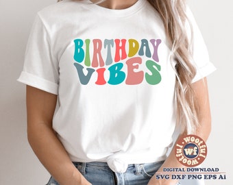 Birthday Vibes svg, Girls Birthday svg, Groovy Birthday svg, Its my Birthday svg, Wavy Stacked svg, Svg Dxf Eps Ai Png Silhouette Cricut