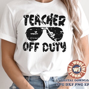 Teacher Off Duty svg, Educator svg, Summer Break svg, Teacher quote, Teacher saying, Grunge svg, Svg Dxf Eps Ai Png Silhouette Cricut