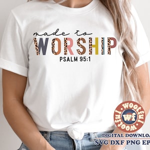 Made to Worship svg, Psalm 95:1 svg, Leopard Print svg, Christian svg, Religious quote, Religious saying, Svg Dxf Eps Ai Png Sublimation