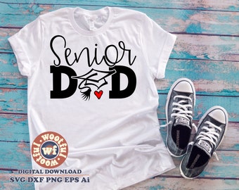 Senior Dad svg, Back to School svg, svg, Graduation svg, Father svg, Senior Family svg, Grad svg, Svg Dxf Eps Ai Png Silhouette Cricut