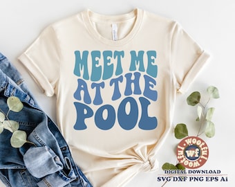 Meet Me at the Pool svg, Summer svg, Pool Vibes svg, Vacation svg, Wavy Letters svg, Pool Life svg, Svg Dxf Eps Ai Png Silhouette Cricut