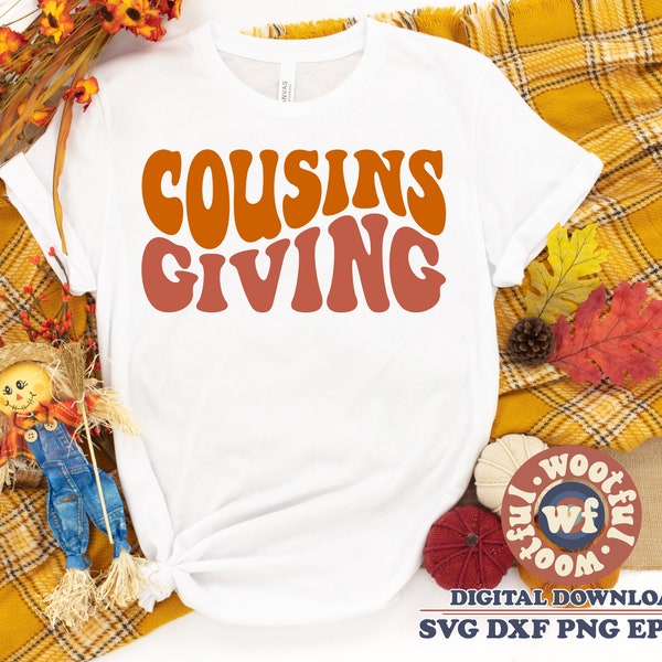 Cousins Giving svg, Thankful svg, Fall svg, Autumn svg, Thanksgiving svg, Boho svg, Wavy Stacked svg, Svg Dxf Eps Ai Png Silhouette Cricut