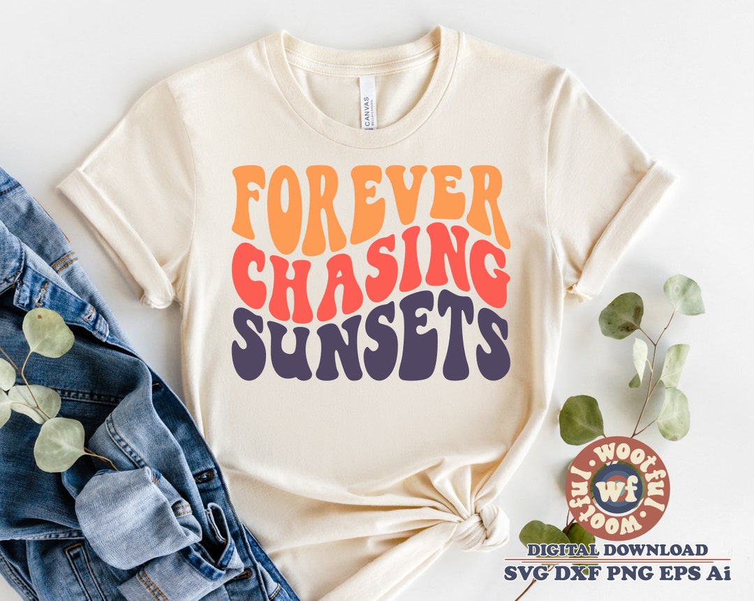 Forever Chasing Sunsets Svg, Sunset Svg, Summer Quote, Summer Saying ...