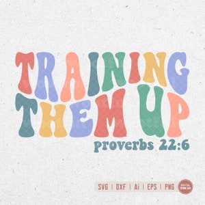Training The Up svg, Sprüche 22: 6 svg, Kinderpastor svg, christliches svg, gewellte Buchstaben svg, svg Dxf Eps Ai Png Silhouette Cricut