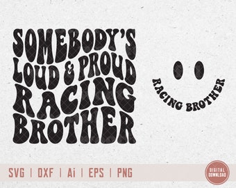 Somebodys Loud & Proud Racing Brother svg, Racing Fan svg, Race Brother svg, Wavy Letters svg, Race, Svg Dxf Eps Ai Png Silhouette Cricut