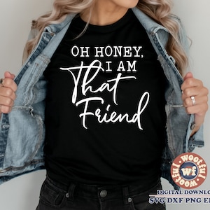 Oh Schatz, ich bin dieser Freund-Svg, Freund-Svg, Freund-Zitat, Freund-Spruch, Best Friends svg, BFF svg, svg Dxf Eps Ai Png Silhouette Cricut