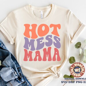 Hot Mess Mama svg, Hot Mom svg, Mama svg, Cita de mamá, Letras onduladas svg, Madre svg, Día de la Madre svg, Svg Dxf Eps Ai Png Silueta Cricut