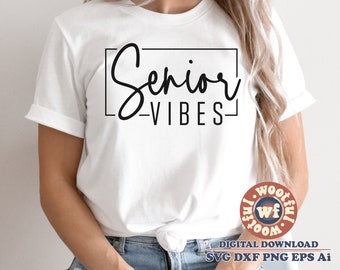 Senior Vibes svg, Senior Class svg, Grad svg, Graduate svg, Graduation svg, Back to School svg, Svg Dxf Eps Ai Png Silhouette Cricut