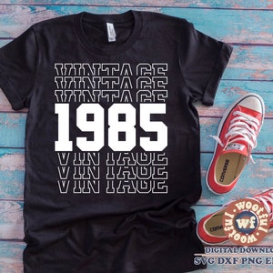 Vintage 1985 svg, Mens Birthday svg, Happy Birthday svg, It&#39;s my Birthday svg, Stacked svg, Echo svg, Svg Dxf Eps Ai Png Silhouette Cricut
