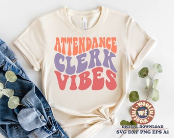 Attendance Clerk Vibes svg, Attendance svg, Teacher, Back to School svg, Wavy Letters svg, PEIMS Clerk, Svg Dxf Eps Ai Png Silhouette Cricut