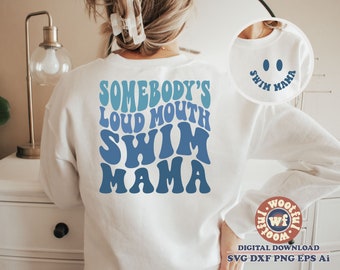 Somebodys Loud Mouth Swim Mama svg, Swim Mama svg, Swim Mom svg, Swimming Fan svg, Wavy Letters svg, Svg Dxf Eps Ai Png Silhouette Cricut