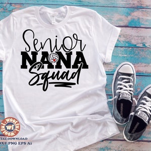 Senior Volleyball Nana Squad svg, Volleyball Fan svg, Graduation svg, Senior Grandma svg, Grandmother, Svg Dxf Eps Ai Png Silhouette Cricut